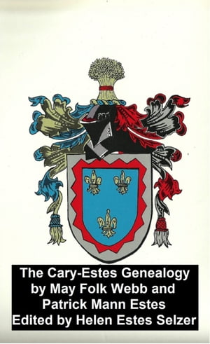 Cary-Estes Genealogy【電子書籍】[ May Folk Webb ]