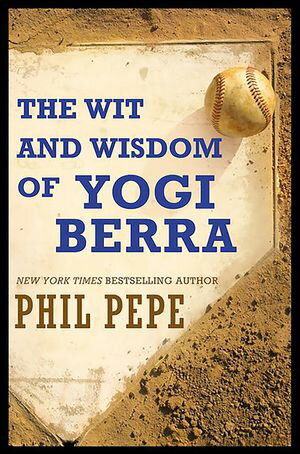 The Wit and Wisdom of Yogi Berra