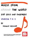 Music From Around The World - Solo & Ensemble Violin 1 and 2【電子書籍】[ Donald Mille...