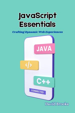 ŷKoboŻҽҥȥ㤨JavaScript Essentials Crafting Dynamic Web ExperiencesŻҽҡ[ David Brooks ]פβǤʤ1,134ߤˤʤޤ