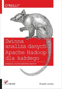 Zwinna analiza danych. Apache Hadoop dla ka?dego【電子書籍】[ Russell Jurney ]