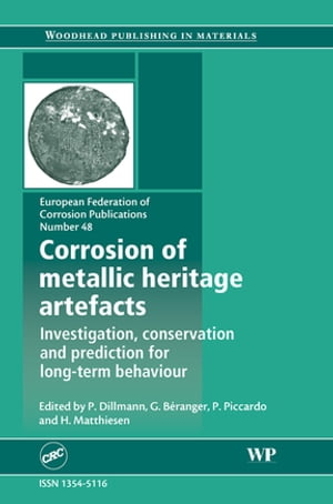 Corrosion of Metallic Heritage Artefacts Investigation, Conservation and Prediction of Long Term Behaviour