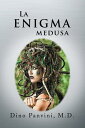 La Enigma Medusa【電子書籍】[ Dino Panvini