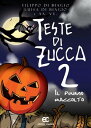 Teste di zucca 2. Il primo raccolto【電子書籍】 Filippo Di Biagio