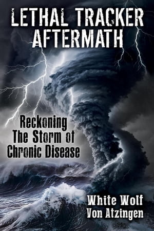 Lethal Tracker Aftermath Reckoning The Storm of Chronic Disease