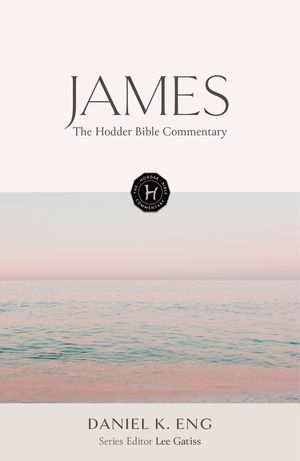 The Hodder Bible Commentary: James【電子書籍】[ Daniel K. Eng ]