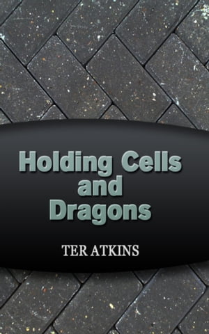 Holding Cells and Dragons