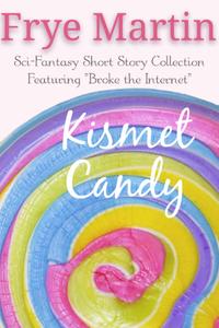 Kismet Candy【電子書籍】[ Frye Martin ]