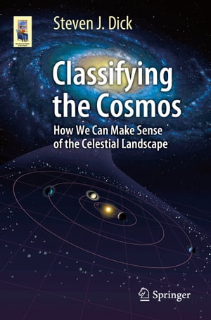 ŷKoboŻҽҥȥ㤨Classifying the Cosmos How We Can Make Sense of the Celestial LandscapeŻҽҡ[ Steven J. Dick ]פβǤʤ4,618ߤˤʤޤ