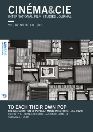 Cin?ma&Cie 31 To each their Own Pop. The Mediatization of Popular Music in Europe (1960-1979)Żҽҡ[ AA: VV: ]