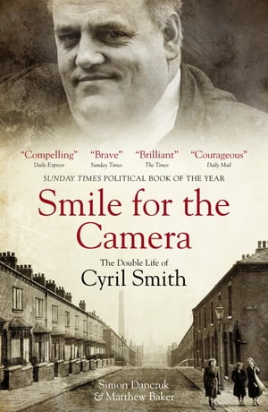 Smile for the Camera The Double Life of Cyril Smith【電子書籍】[ Simon Danczuk ]
