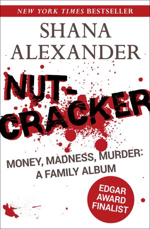 ŷKoboŻҽҥȥ㤨Nutcracker Money, Madness, Murder: A Family AlbumŻҽҡ[ Shana Alexander ]פβǤʤ12ߤˤʤޤ