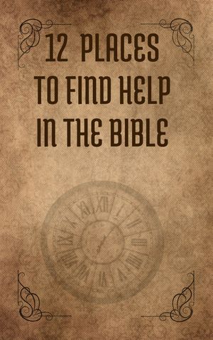 12 Places to find help in the bible