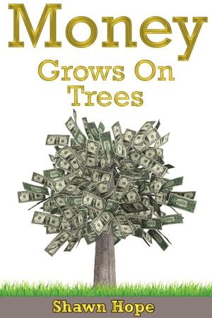 Money Grows on Trees