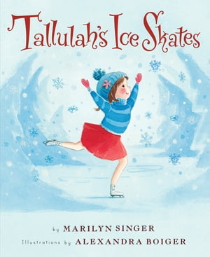 Tallulah 039 s Ice Skates【電子書籍】 Marilyn Singer