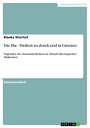 Die Ehe - Freiheit zu, durch und in Grenzen Tugenden des Zusammenlebens in ethisch-theologischer Diskussion