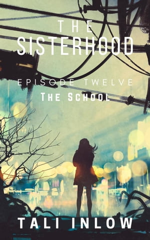 The Sisterhood: Episode Twelve