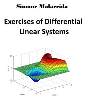Exercises of Differential Linear Systems【電子書籍】[ Simone Malacrida ]