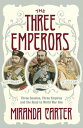 The Three Emperors Three Cousins, Three Empires and the Road to World War One【電子...