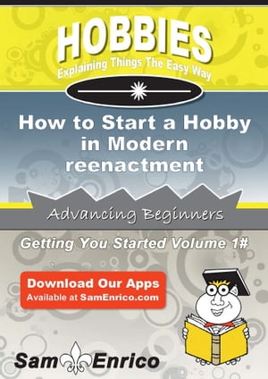How to Start a Hobby in Modern reenactment