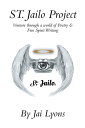 St. Jailo Project Venture Through a World of Poetry & Free Spirit Writing【電子書籍】[...