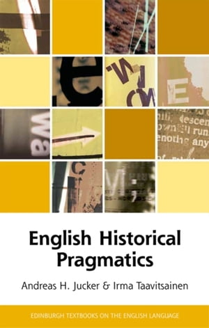 English Historical Pragmatics【電子書籍】 Andreas H Jucker