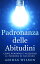 Padronanza delle Abitudini【電子書籍】[ Adidas Wilson ]