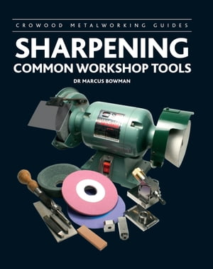 Sharpening Common Workshop Tools【電子書籍】 Marcus Bowman