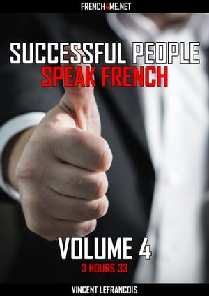 Successful people speak French (3 hours 33) - Vol 4