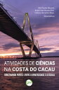 ATIVIDADES DE CI?NCIAS NA COSTA DO CACAU Construin