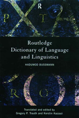 Routledge Dictionary of Language and Linguistics【電子書籍】 Hadumod Bussmann