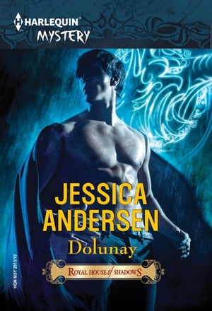 Royal House of Shadows: Dolunay【電子書籍】[ Jessica Andersen ]