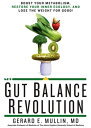 ŷKoboŻҽҥȥ㤨The Gut Balance Revolution Boost Your Metabolism, Restore Your Inner Ecology, and Lose the Weight for Good!Żҽҡ[ Gerard E. Mullin ]פβǤʤ1,623ߤˤʤޤ