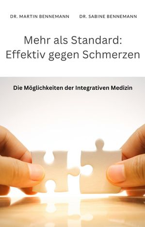 Mehr als Standard: Effektiv gegen Schmerzen Die M?glichkeiten der Integrativen Medizin