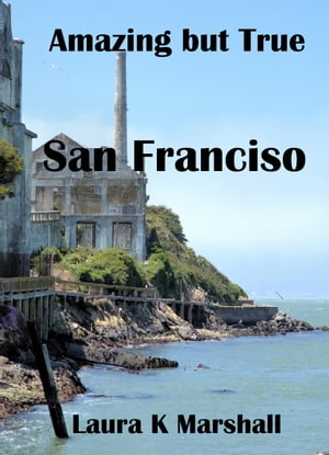 Amazing but True: San Francisco Book Three
