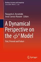 A Dynamical Perspective on the ?4 Model Past, Present and Future【電子書籍】