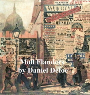 The Fortunes and Misfortunes of the Famous Moll FlandersŻҽҡ[ Daniel Defoe ]