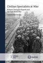Civilian Specialists at War Britain's Transport Experts and the First World War【...