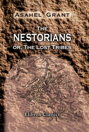 The Nestorians; or, The Lost Tribes.