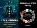 Gemstone and Crystal Healing Mind and Body Human Energy Healing For Beginners Guide With The 7 Chakras A Beginners Guide To Your Energy System Box Set Collection【電子書籍】 Allie Rothberg