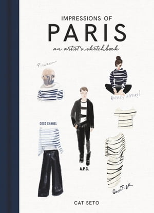 Impressions of Paris An Artist 039 s Sketchbook【電子書籍】 Cat Seto