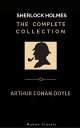 Sherlock Holmes: The Complete Collection (Mahon Classics)【電子書籍】[ Arthur Conan Doyle ]