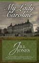 My Lady Caroline【電子書籍】 Jill Jones