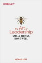 The Art of Leadership Small Things, Done Well