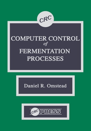 楽天楽天Kobo電子書籍ストアComputer Control of Fermentation Processes【電子書籍】[ Daniel R. Omstead ]