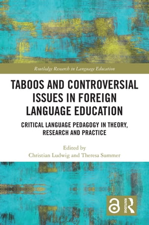 Taboos and Controversial Issues in Foreign Language Education Critical Language Pedagogy in Theory, Research and Practice
