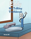 Eddy the Talking Toothbrush【電子書籍】 Donna Alt