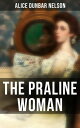 ŷKoboŻҽҥȥ㤨The Praline WomanŻҽҡ[ Alice Dunbar Nelson ]פβǤʤ300ߤˤʤޤ