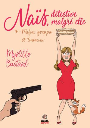 Mafia, grappa et tiramisu Na?s, d?tective malgr? elle, T3【電子書籍】[ Myrtille Bastard ]
