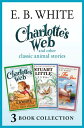 Charlotte’s Web and other classic animal stories: Charlotte’s Web, The Trumpet of the Swan, Stuart Little【電子書籍】 E. B. White